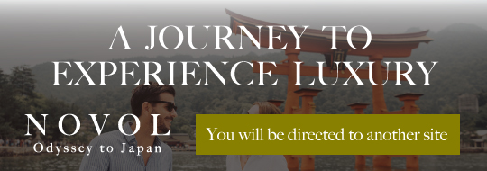 a journey to experience luxury. novol odyssey to Japan. You will be directed to another site.